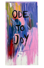 Laden Sie das Bild in den Galerie-Viewer, Malerei &quot;Ode to Joy&quot;